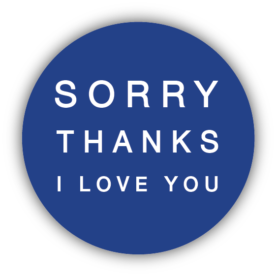 SORRY THANKS I LOVE YOU 